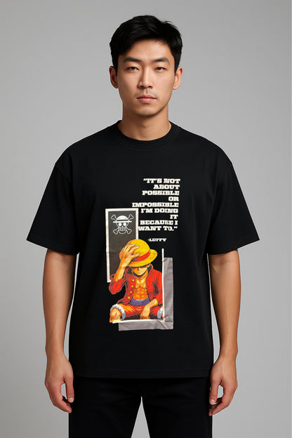 “I’m Doing It Because I Want To” – Luffy T-Shirt (OVERSIZED)