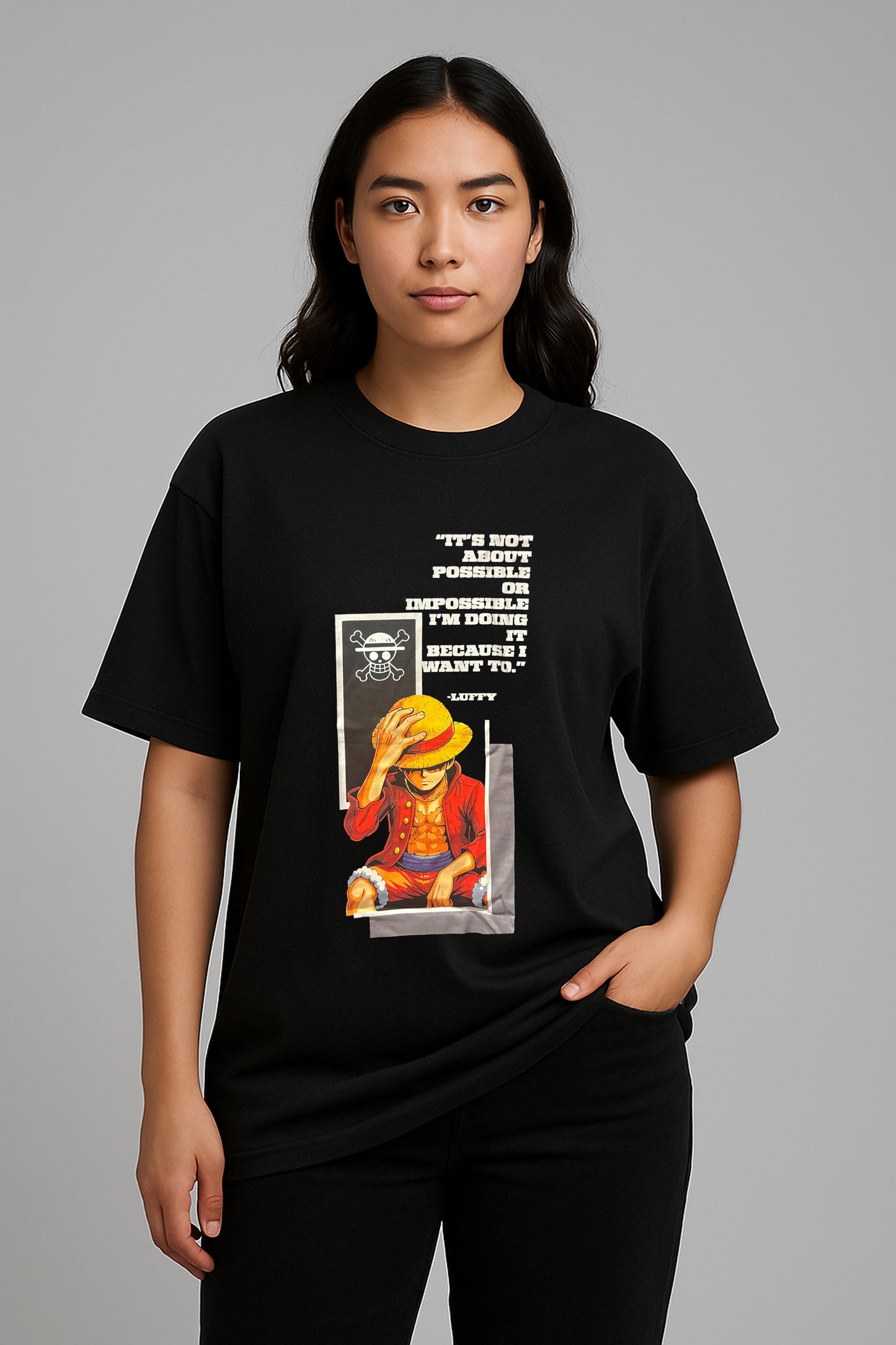 “I’m Doing It Because I Want To” – Luffy T-Shirt (OVERSIZED)